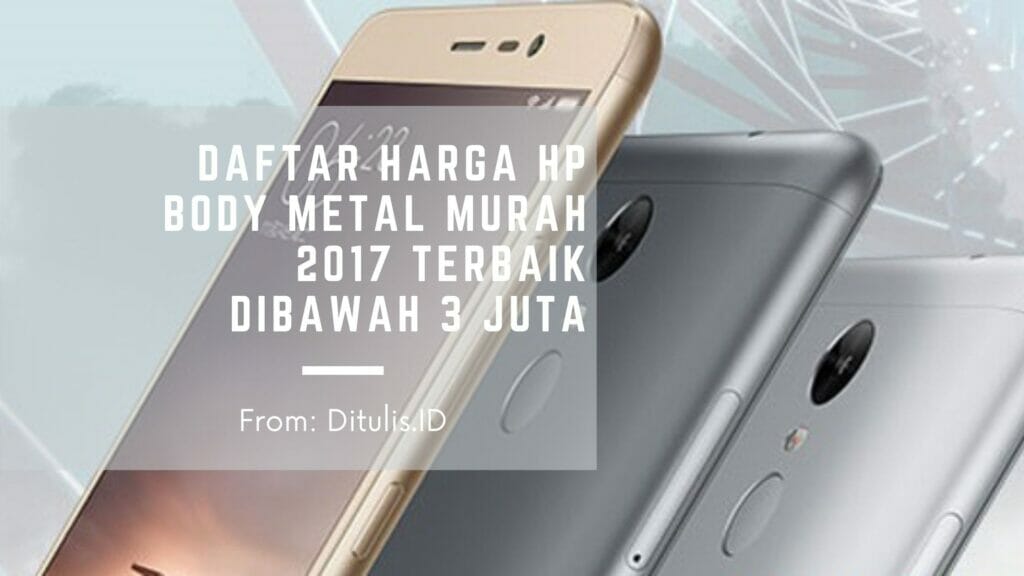 daftar harga hp body metal murah 2017 terbaik dibawah 3 juta