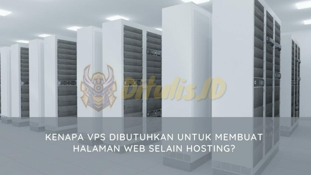 kenapa vps dibutuhkan untuk membuat halaman web selain hosting