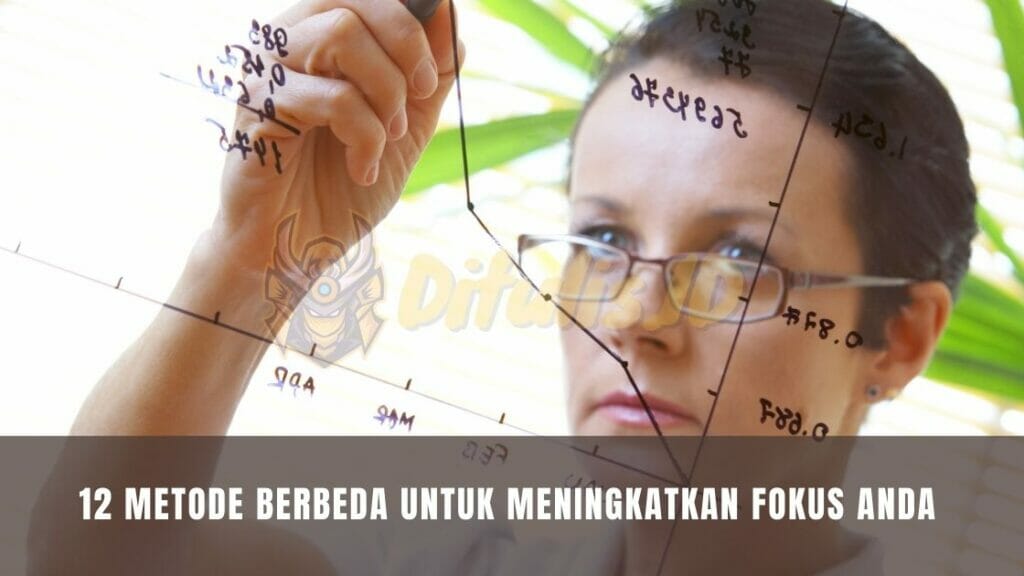 12 metode berbeda untuk meningkatkan fokus anda