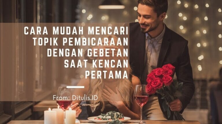 cara mudah mencari topik pembicaraan dengan gebetan saat kencan pertama