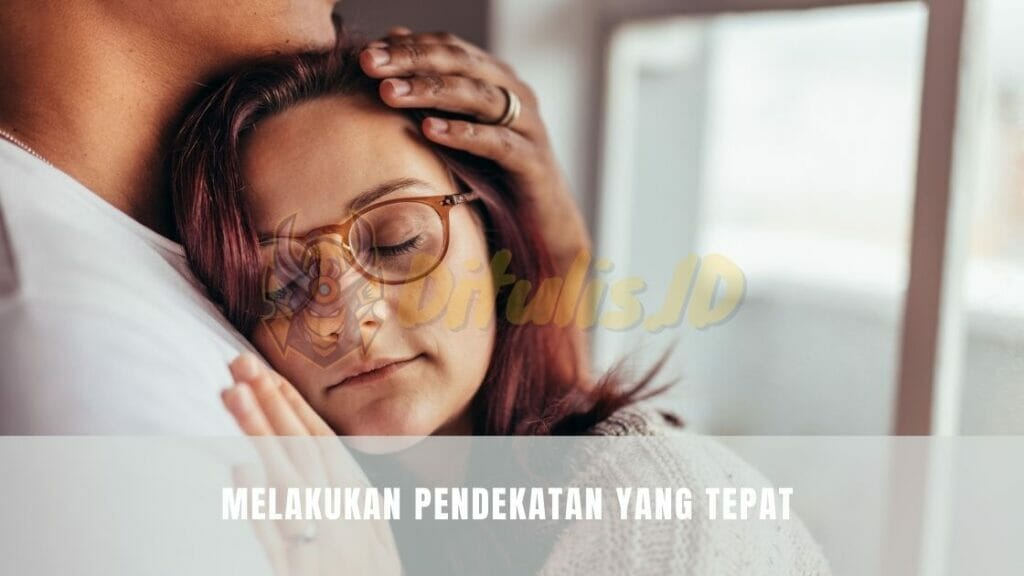 melakukan pendekatan yang tepat