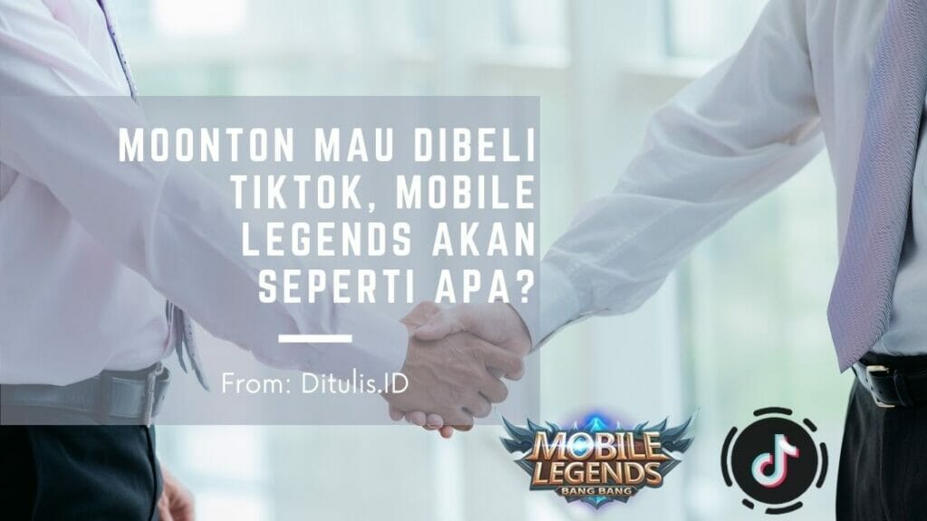 moonton mau dibeli tiktok, mobile legends akan seperti apa