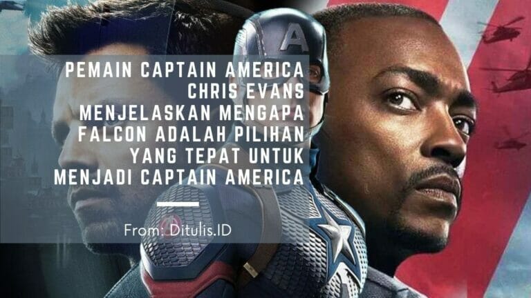 pemain captain america chris evans menjelaskan mengapa falcon adalah pilihan yang tepat untuk menjadi captain america