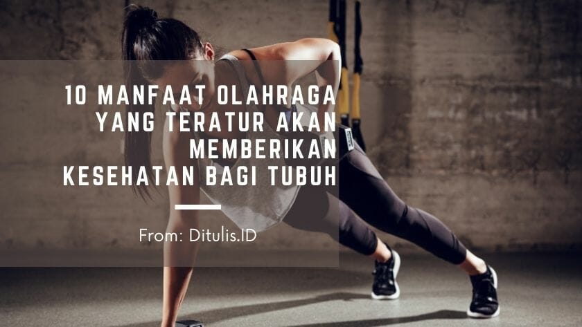 10 manfaat olahraga yang teratur akan memberikan kesehatan bagi tubuh