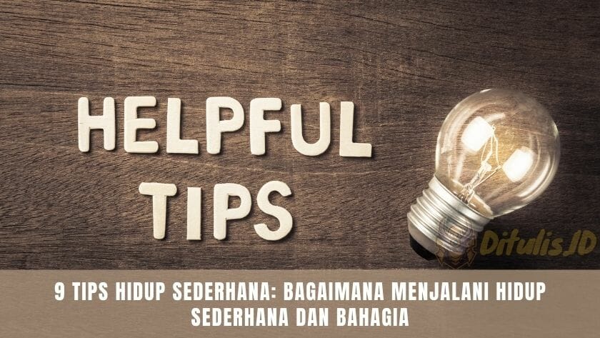 9 tips hidup sederhana bagaimana menjalani hidup sederhana dan bahagia