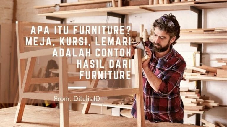 apa itu furniture meja, kursi, lemari adalah contoh hasil dari furniture