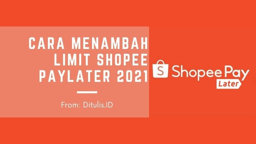 cara menambah limit shopee paylater 2021