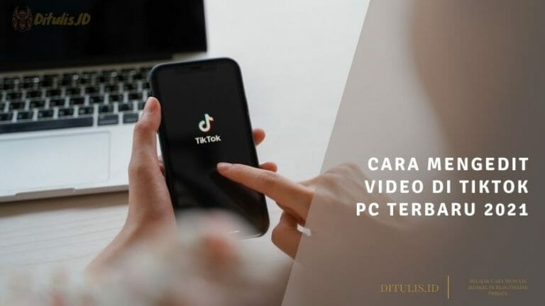 cara mengedit video di tiktok pc terbaru 2021