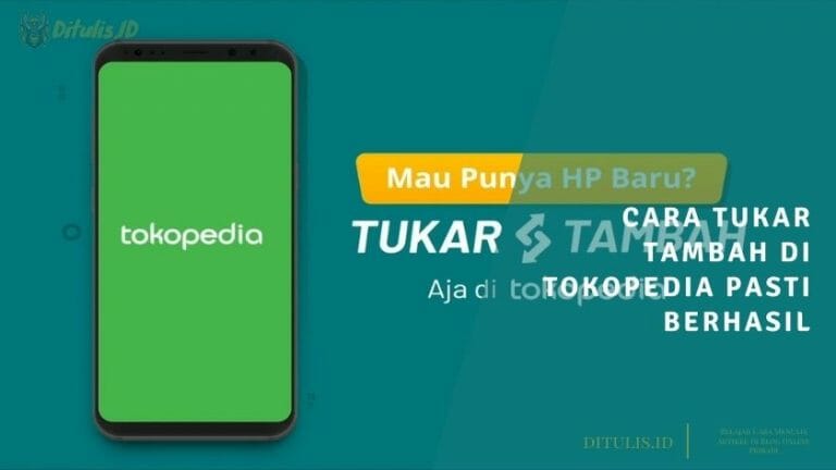 cara tukar tambah di tokopedia pasti berhasil
