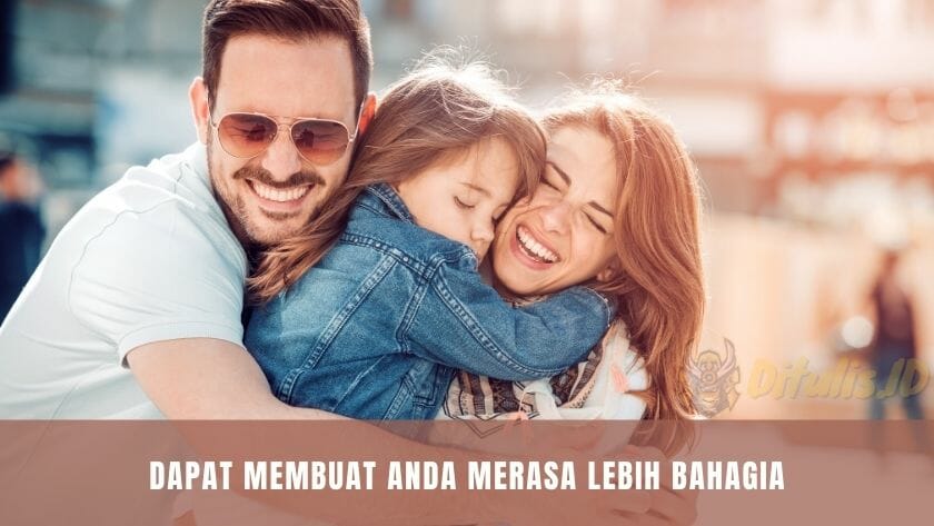 dapat membuat anda merasa lebih bahagia
