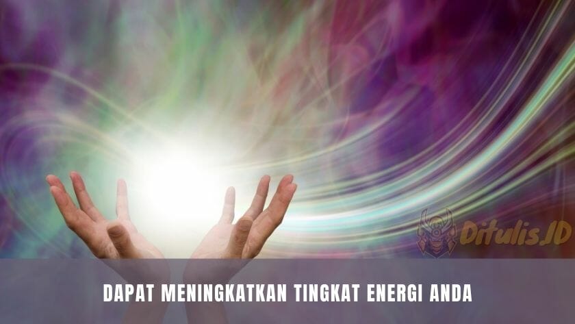 dapat meningkatkan tingkat energi anda