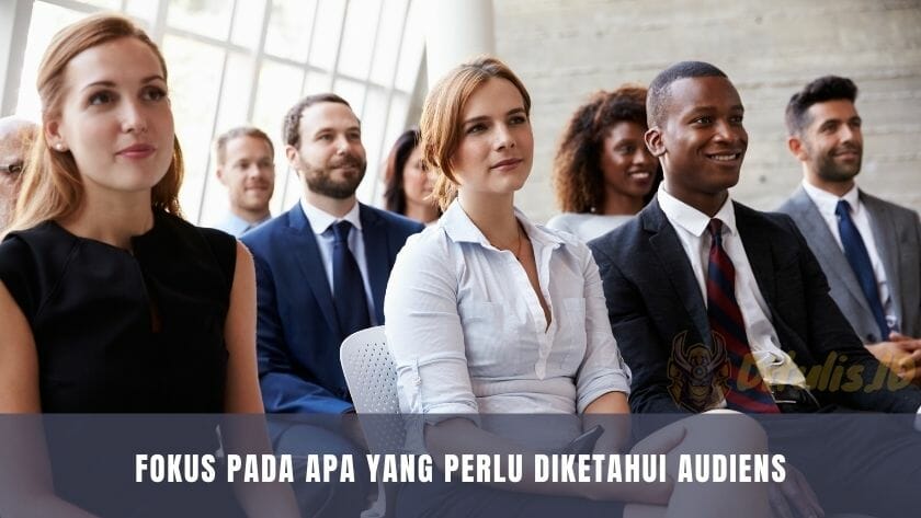 fokus pada apa yang perlu diketahui audiens