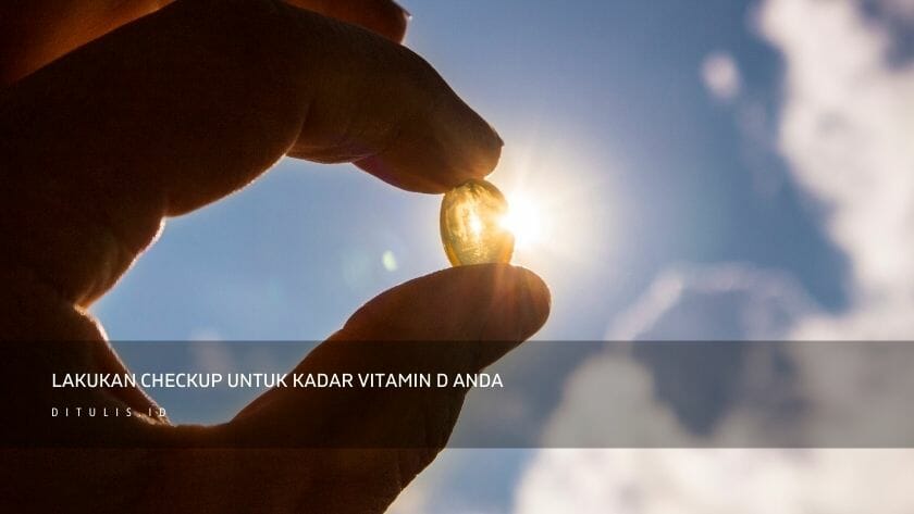 lakukan checkup untuk kadar vitamin d anda