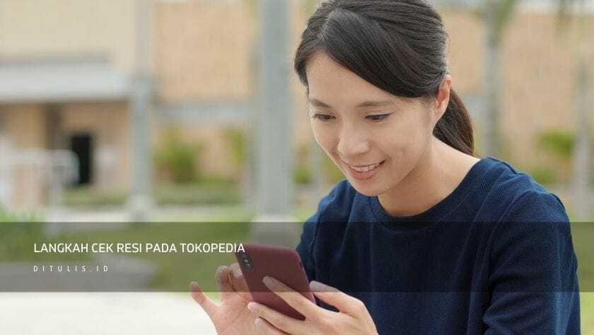 langkah cek resi pada tokopedia