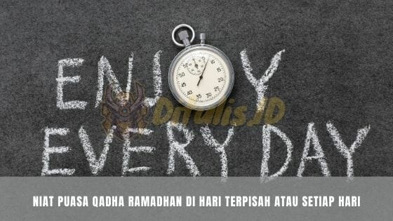 niat puasa qadha ramadhan di hari terpisah atau setiap hari