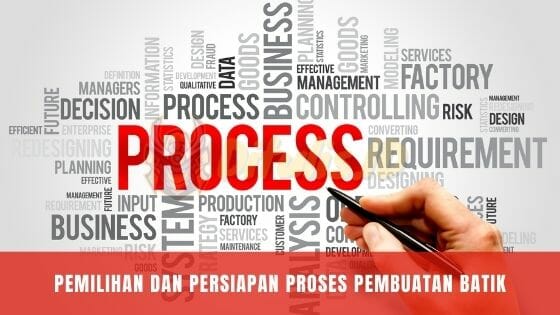 pemilihan dan persiapan proses pembuatan batik