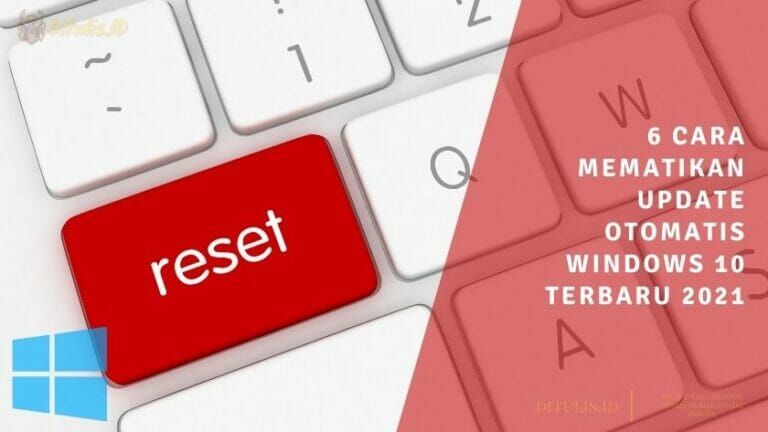 6 cara mematikan update otomatis windows 10 terbaru 2021
