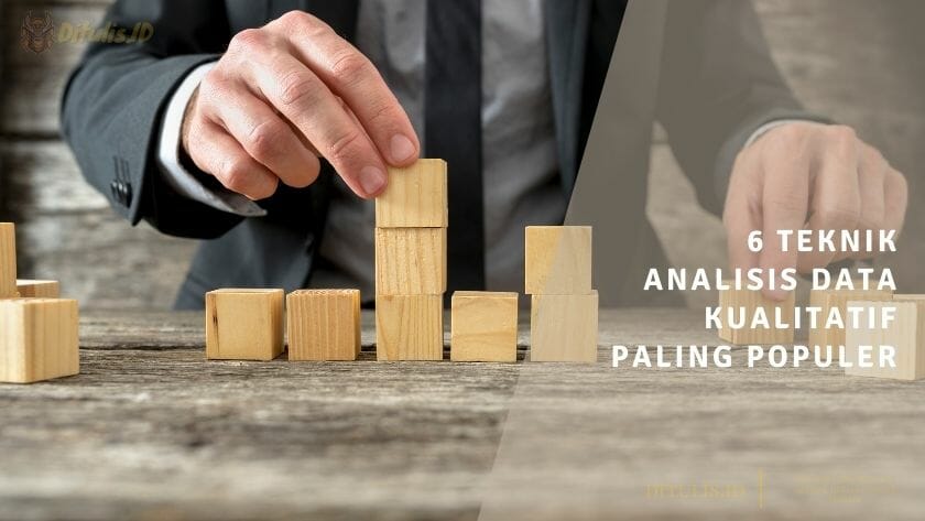 6 teknik analisis data kualitatif paling populer