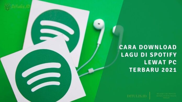 cara download lagu di spotify lewat pc terbaru 2021 cara download lagu di spotify lewat pc terbaru 2021