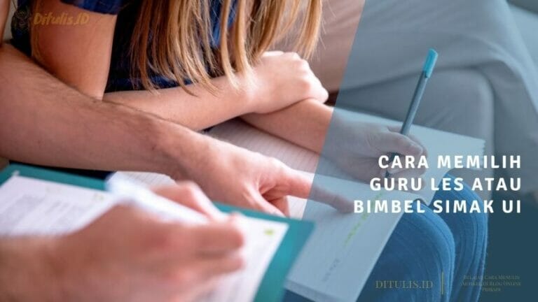 cara memilih guru les atau bimbel simak ui