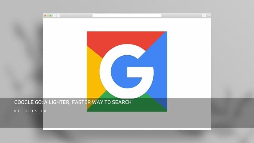 google go a lighter faster way to search