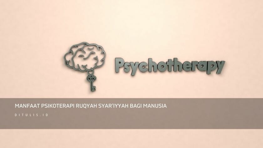 manfaat psikoterapi ruqyah syariyyah bagi manusia