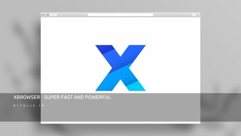 xbrowser super fast and powerful