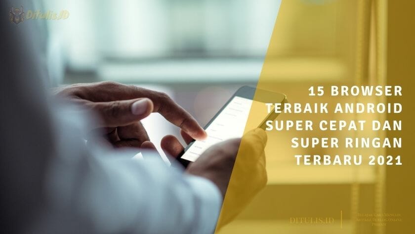 browser terbaik android super cepat dan super ringan
