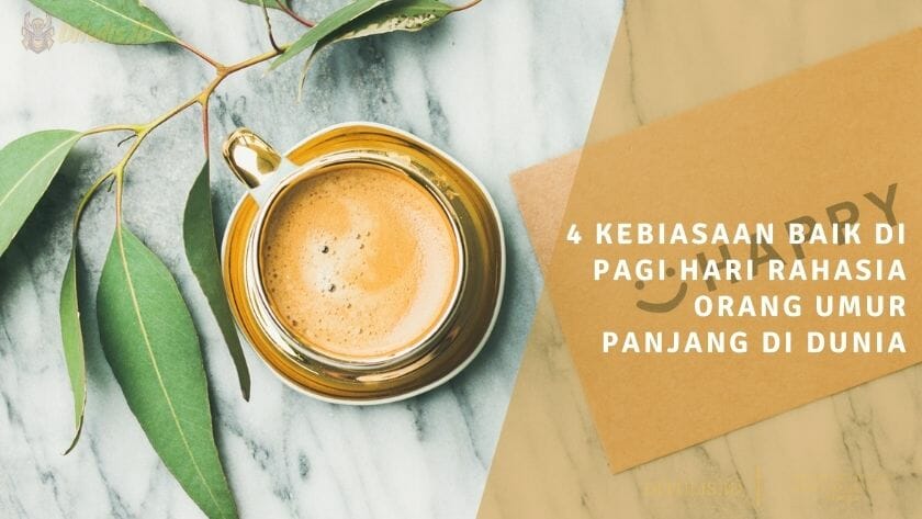 4 kebiasaan baik di pagi hari rahasia orang umur panjang di dunia
