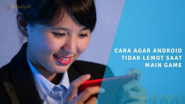 cara agar android tidak lemot saat main game
