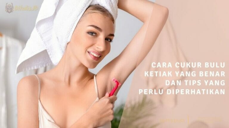 cara cukur bulu ketiak yang benar dan tips yang perlu diperhatikan