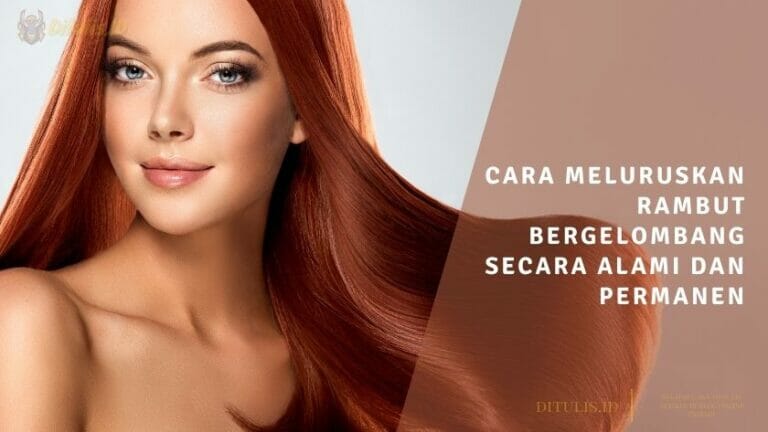 cara meluruskan rambut bergelombang secara alami dan permanen