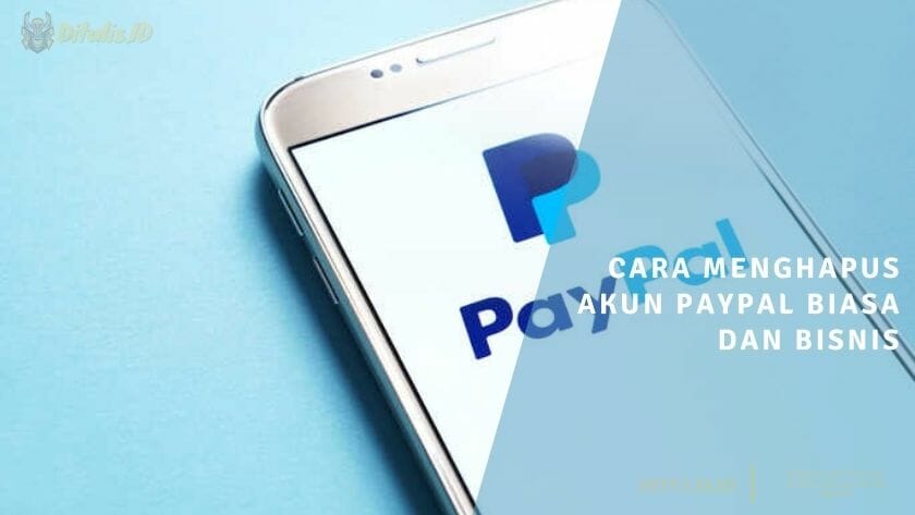 cara menghapus akun paypal biasa dan bisnis