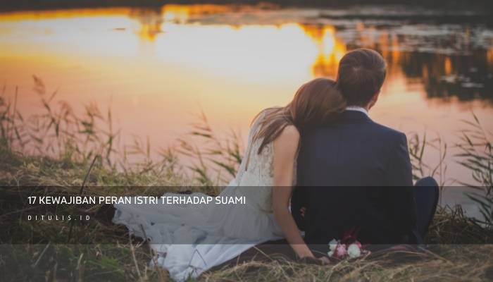 17 kewajiban peran istri terhadap suami