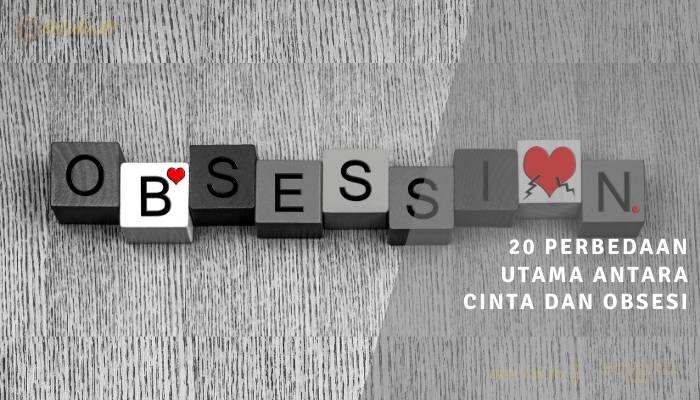 20 perbedaan utama antara cinta dan obsesi