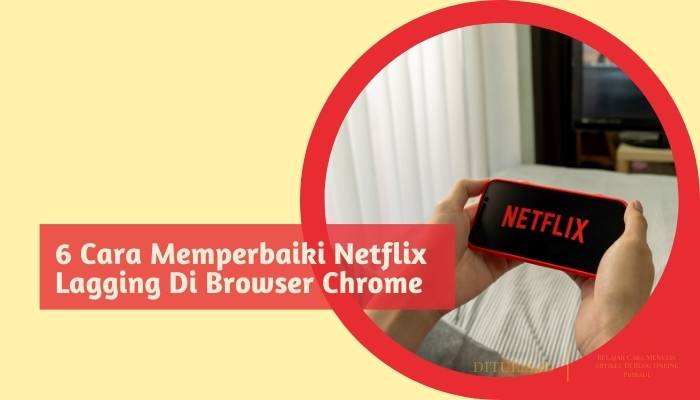 6 cara memperbaiki netflix lagging di browser chrome