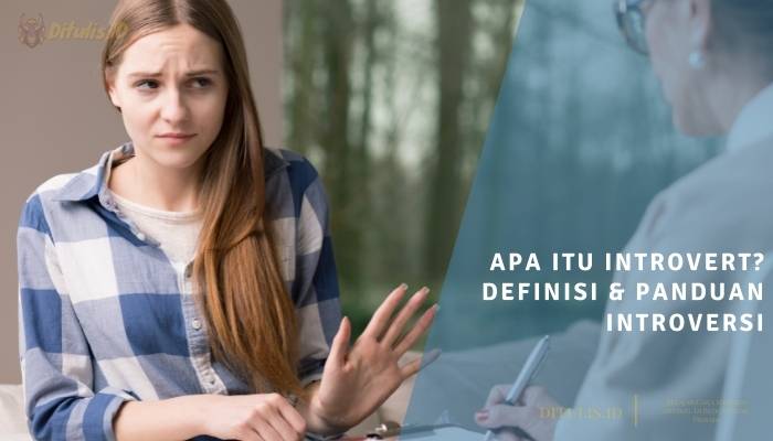 apa itu introvert definisi & panduan introversi