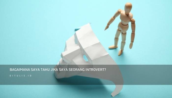 bagaimana saya tahu jika saya seorang introvert 