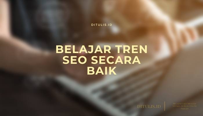 belajar tren seo secara baik