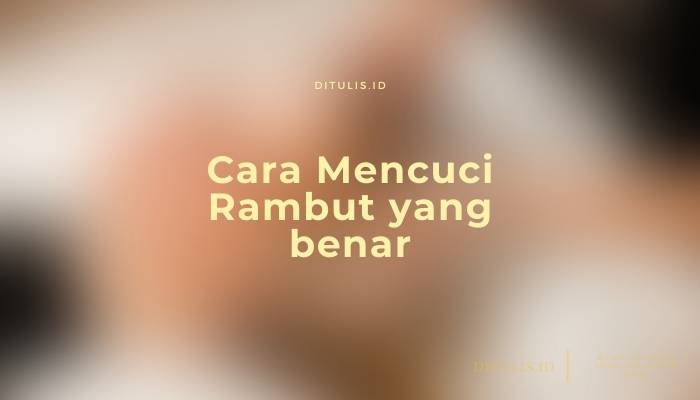 cara mencuci rambut yang benar