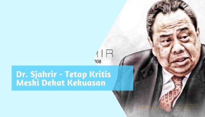 dr. sjahrir tetap kritis meski dekat kekuasan