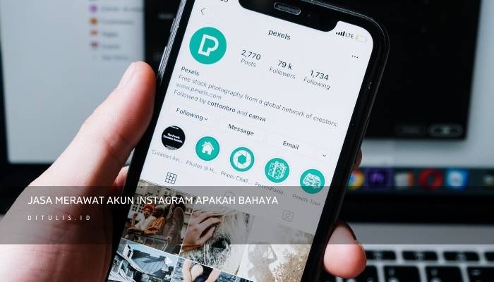 jasa merawat akun instagram apakah bahaya