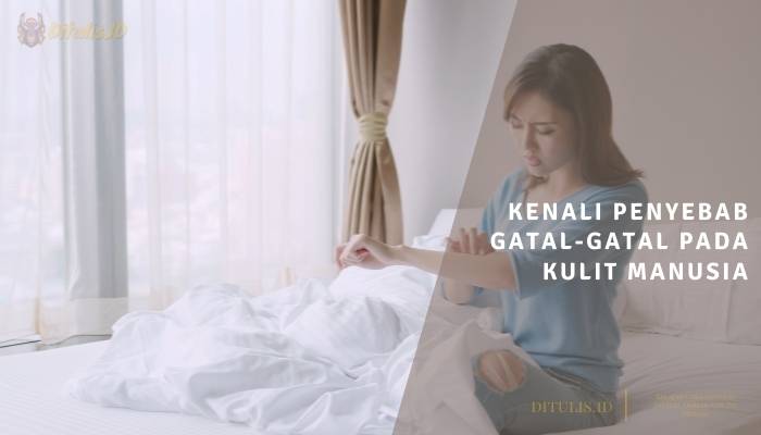kenali penyebab gatal gatal pada kulit manusia
