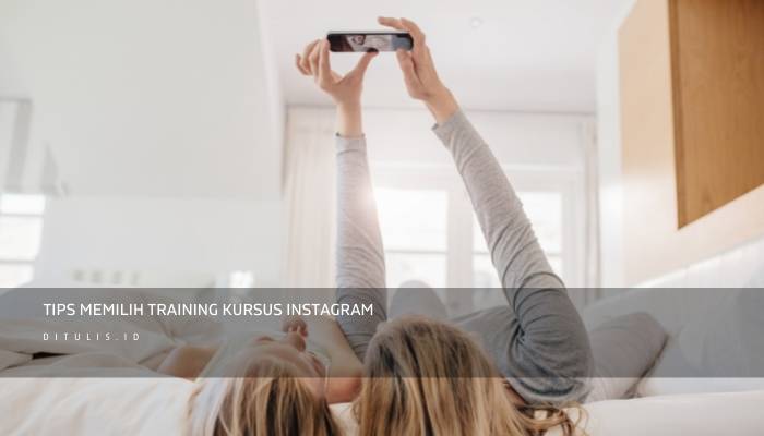tips memilih training kursus instagram
