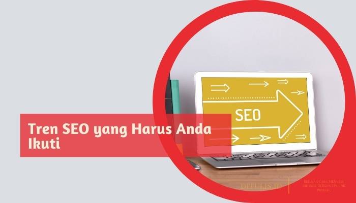 tren seo yang harus anda ikuti