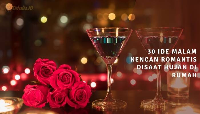 30 ide malam kencan romantis disaat hujan di rumah