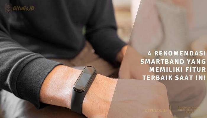 4 rekomendasi smartband yang memiliki fitur terbaik saat ini