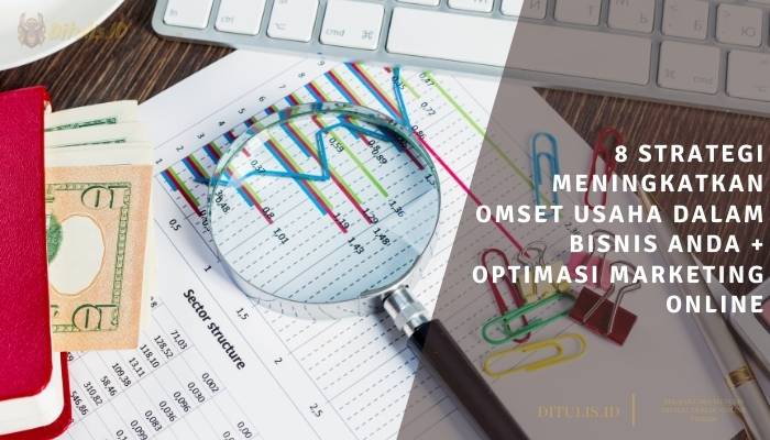 8 strategi meningkatkan omset usaha dalam bisnis anda + optimasi marketing online