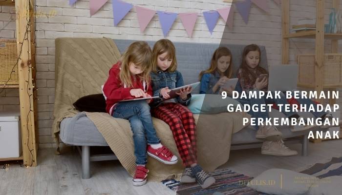 9 dampak bermain gadget terhadap perkembangan anak
