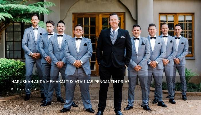 haruskah anda memakai tux atau jas pengantin pria 
